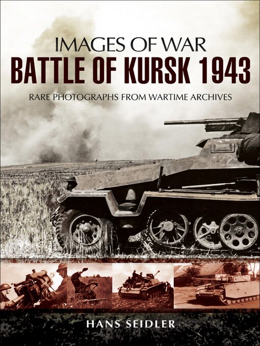 Title details for Battle of Kursk, 1943 by Hans Seidler - Wait list